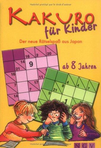 Kakuro für Kinder. Der neue Rätselspass aus Japan