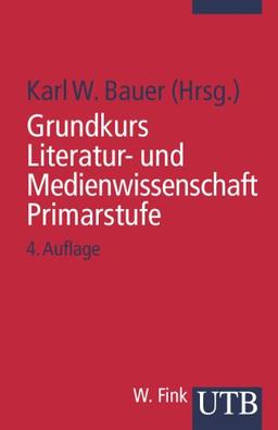 Grundkurs Literatur- und Medienwissenschaft. Primarstufe.