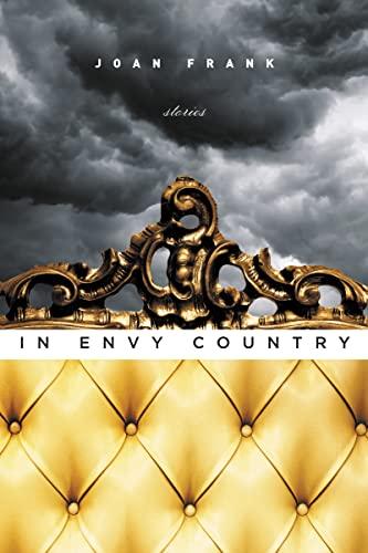 In Envy Country (The Richard Sullivan Prize in Short Fiction)