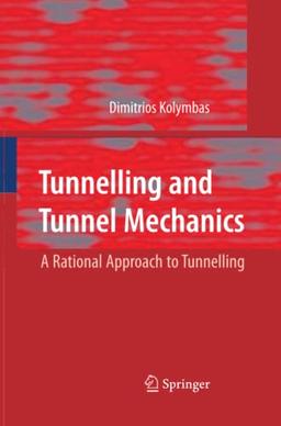 Tunnelling and Tunnel Mechanics: A Rational Approach to Tunnelling