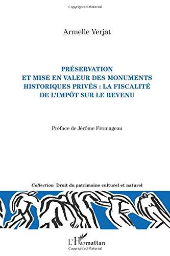 Préservation et mise en valeur des monuments historiques privés : la fiscalité de l'impôt sur le revenu