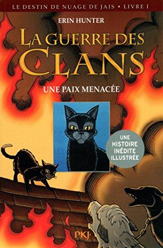 La guerre des clans. Le destin de Nuage de Jais. Vol. 1. Une paix menacée