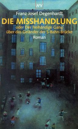 Die Misshandlung oder Der freihändige Gang über das Geländer der S- Bahn- Brücke.