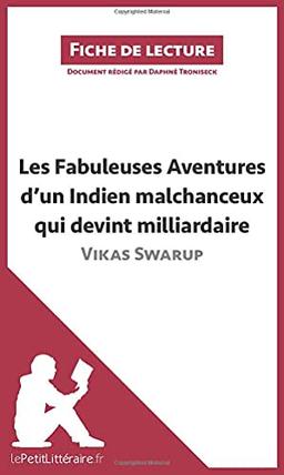 Les Fabuleuses Aventures d'un Indien malchanceux qui devint milliardaire de Vikas Swarup (Fiche de lecture) : Analyse complète et résumé détaillé de l'oeuvre