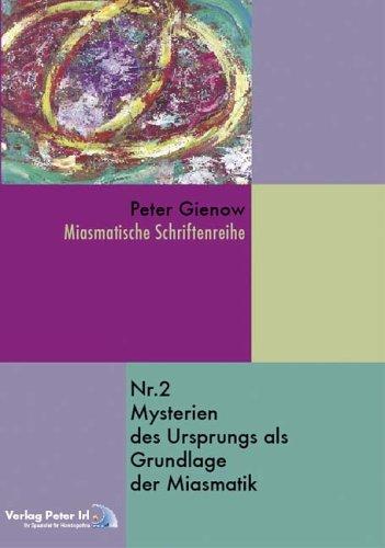 Mysterien des Ursprungs als Grundlage der Miasmatik Nr. 2