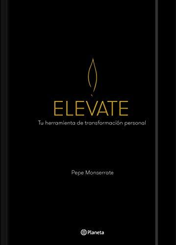 Elevate: Tu herramienta de transformación personal (No Ficción)