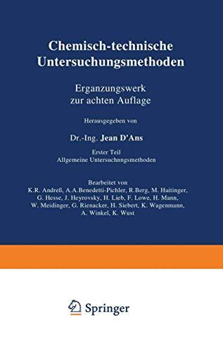 Chemisch-technische Untersuchungsmethoden Ergänzungswerk zur achten Auflage: Erster Teil Allgemeine Untersuchungsmethoden