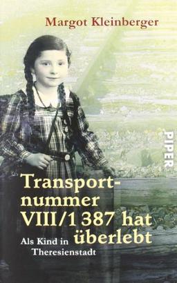 Transportnummer VIII/1387 hat überlebt: Als Kind in Theresienstadt