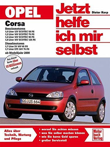 Opel Corsa  C  Benzin-und Dieselmotoren ab Modelljahr 2000 (Jetzt helfe ich mir selbst)