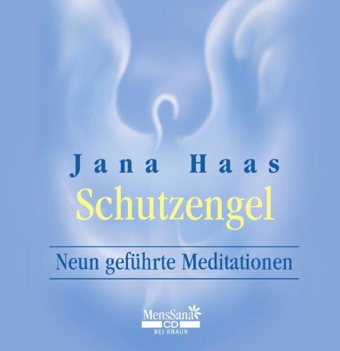 Schutzengel: Neun geführte Meditationen