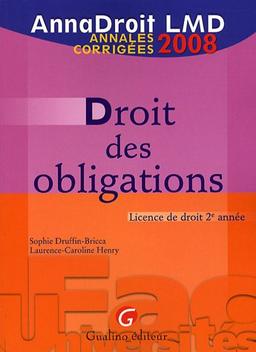 Droit des obligations : licence de droit 2ème année : annales corrigées 2008