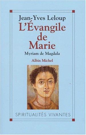 L'Evangile de Marie : Myriam de Magdala : Evangile copte du IIe siècle