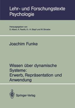 Wissen über Dynamische Systeme: Erwerb, Repräsentation und Anwendung (Lehr- und Forschungstexte Psychologie)