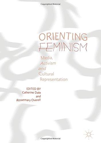 Orienting Feminism: Media, Activism and Cultural Representation