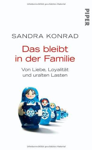 Das bleibt in der Familie: Von Liebe, Loyalität und uralten Lasten