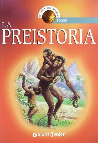 La preistoria (Atlanti del sapere junior)