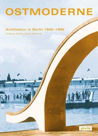 Ostmoderne. Architektur in Berlin 1945 - 1965