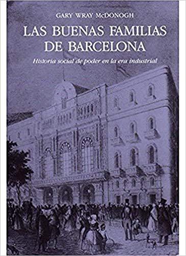 Buenas familias de Barcelona, las (HISTORIA Y ARTE-CONTEMPORÁNEA)