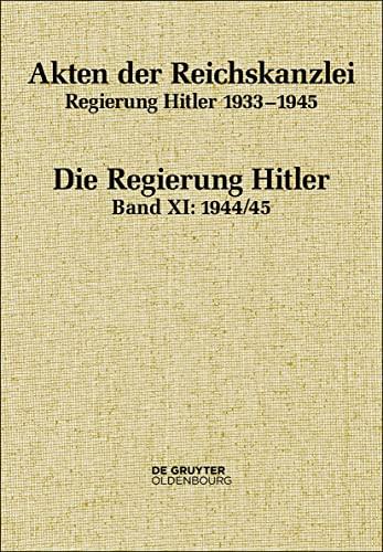 1944/45 (Akten der Reichskanzlei, Regierung Hitler 1933-1945)