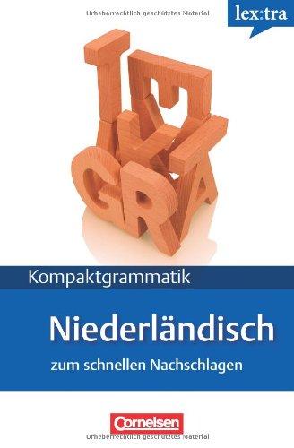 Lextra - Niederländisch - Kompaktgrammatik: A1-B1 - Niederländische Grammatik: Lernerhandbuch: Lernerhandbuch. Europäischer Referenzrahmen A1-B1