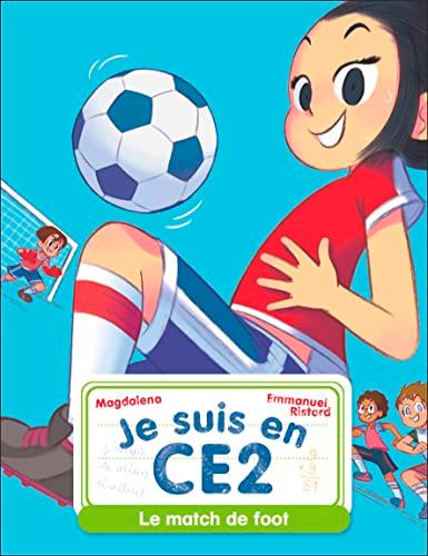 Je suis en CE2. Vol. 8. Le match de foot