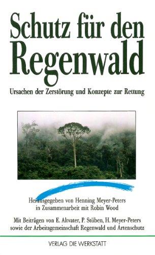 Schutz für den Regenwald. Ursachen der Zerstörung und Konzepte zur Rettung