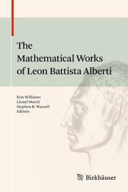 The Mathematical Works of Leon Battista Alberti