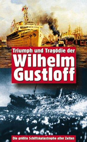 Triumph und Tragödie der Wilhelm Gustloff [VHS]