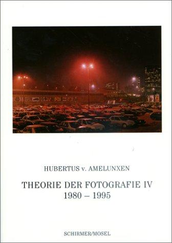 Theorie der Fotografie, 4 Bde., Bd.4, 1980-1995