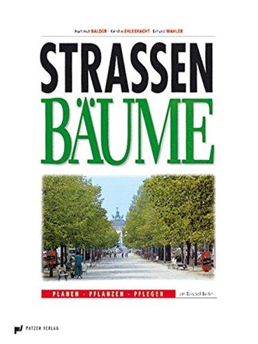 Strassenbäume: Planen - Pflanzen - Pflegen am Beispiel Berlin