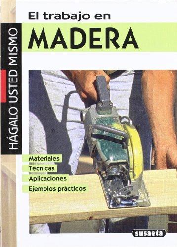 El trabajo en madera (Hágalo Usted Mismo)