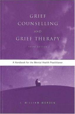 Grief Counselling and Grief Therapy: A Handbook for the Mental Health Practitioner