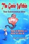 The Genie Within: Your Subconcious Mind--How It Works and How To Use It