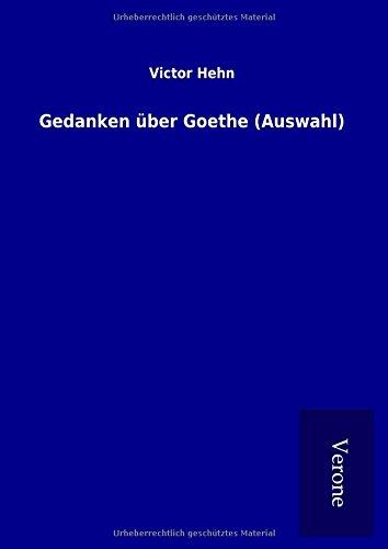 Gedanken über Goethe (Auswahl)