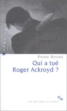 Qui a tué Roger Ackroyd ?. Arrêt sur énigme