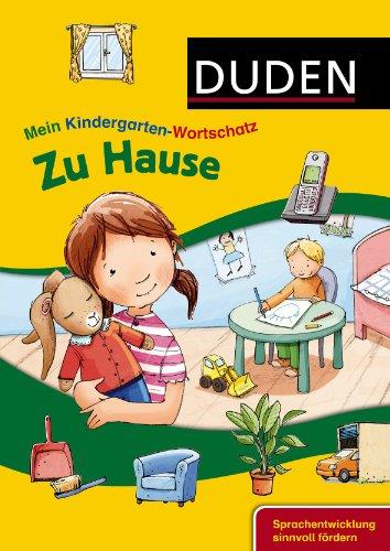 Mein Kindergarten-Wortschatz - Zu Hause: Sprachentwicklung sinnvoll fördern