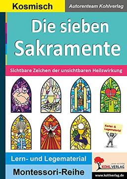 Die sieben Sakramente: Sichtbare Zeichen der unsichtbaren Heilswirkung (Montessori-Reihe: Lern- und Legematerial)