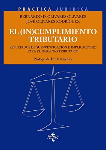 El (in)cumplimiento tributario.: Resultados de su investigación e implicaciones para el Derecho Tributario (Derecho - Práctica Jurídica)