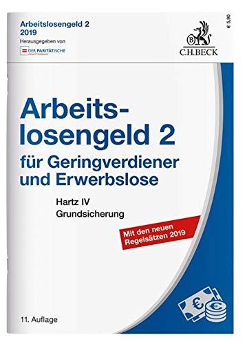 Arbeitslosengeld 2 für Geringverdiener und Erwerbslose: Hartz IV Grundsicherung - Rechtsstand: 1. Januar 2019