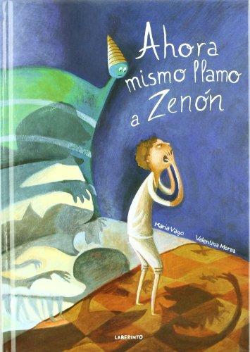 Ahora mismo llamo a Zenón (Álbumes Ilustrados; Infantil)