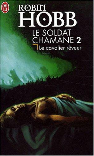 Le soldat chamane. Vol. 2. Le cavalier rêveur