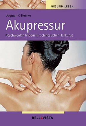 Gesund leben. Akupressur. Beschwerden lindern mit chinesischer Heilkunst