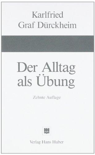 Der Alltag als Übung. Vom Weg zur Verwandlung