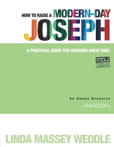 How to Raise a Modern-Day Joseph: A Practical Guide for Growing Great Kids