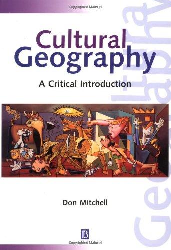 Cultural Geography: A Critical Introduction (Critical Introductions to Geography)