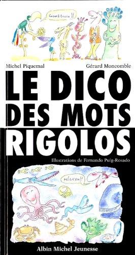 Le dico des mots rigolos : de Abracadabra à Zygomatique