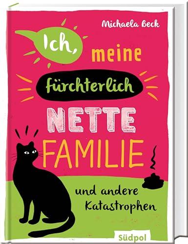 Ich, meine fürchterlich nette Familie und andere Katastrophen: Mein Leben in einer XXL-Patchworkfamilie - alle wollen nur mein Bestes, aber nicht mit ... Jugendbuch für Mädchen und Jungen ab 12 Jahre