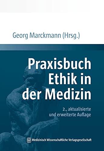 Praxisbuch Ethik in der Medizin: 2., aktualisierte und erweiterte Auflage