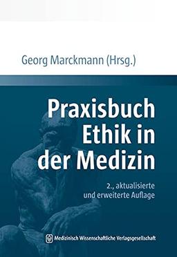 Praxisbuch Ethik in der Medizin: 2., aktualisierte und erweiterte Auflage