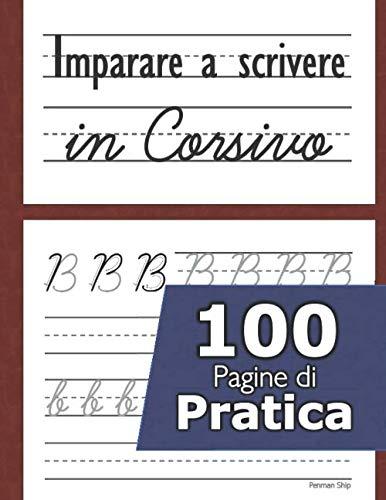 Imparare a scrivere in corsivo - 100 pagine di pratica: Il corsivo dalla a alla z la pratica - Eserciziario corsivo - Per bambini e adulti - Montessori - Scuola primaria – Imparo a scrivere in corsivo